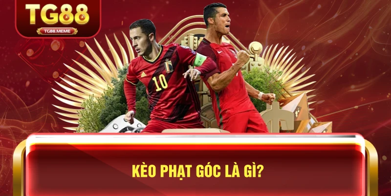 Kèo Phạt Góc Là Gì?