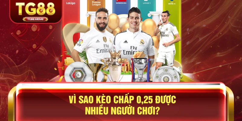 Vì Sao Kèo Chấp 0.25 Được Nhiều Người Chơi?